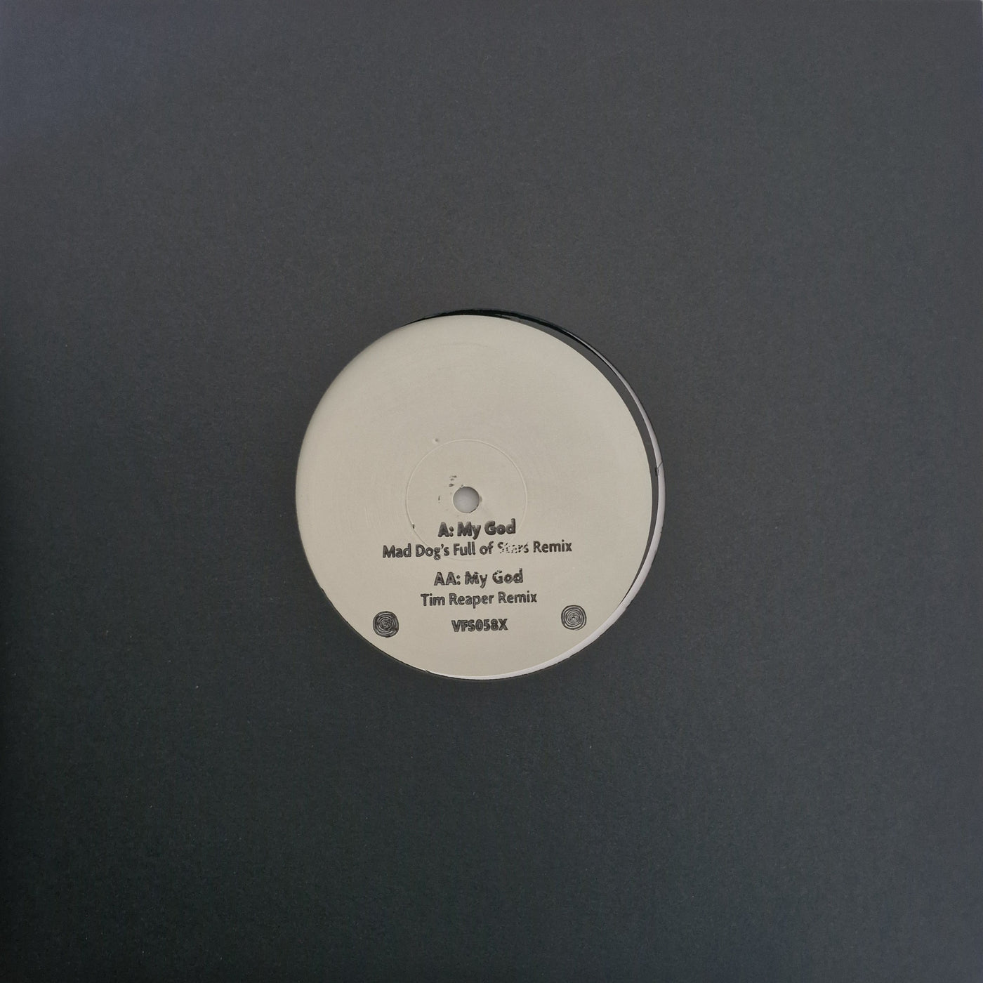 Mad Dog  - My God (Mad Dog & Time Reaper Remixes) - VFS058X - 10" Test Press