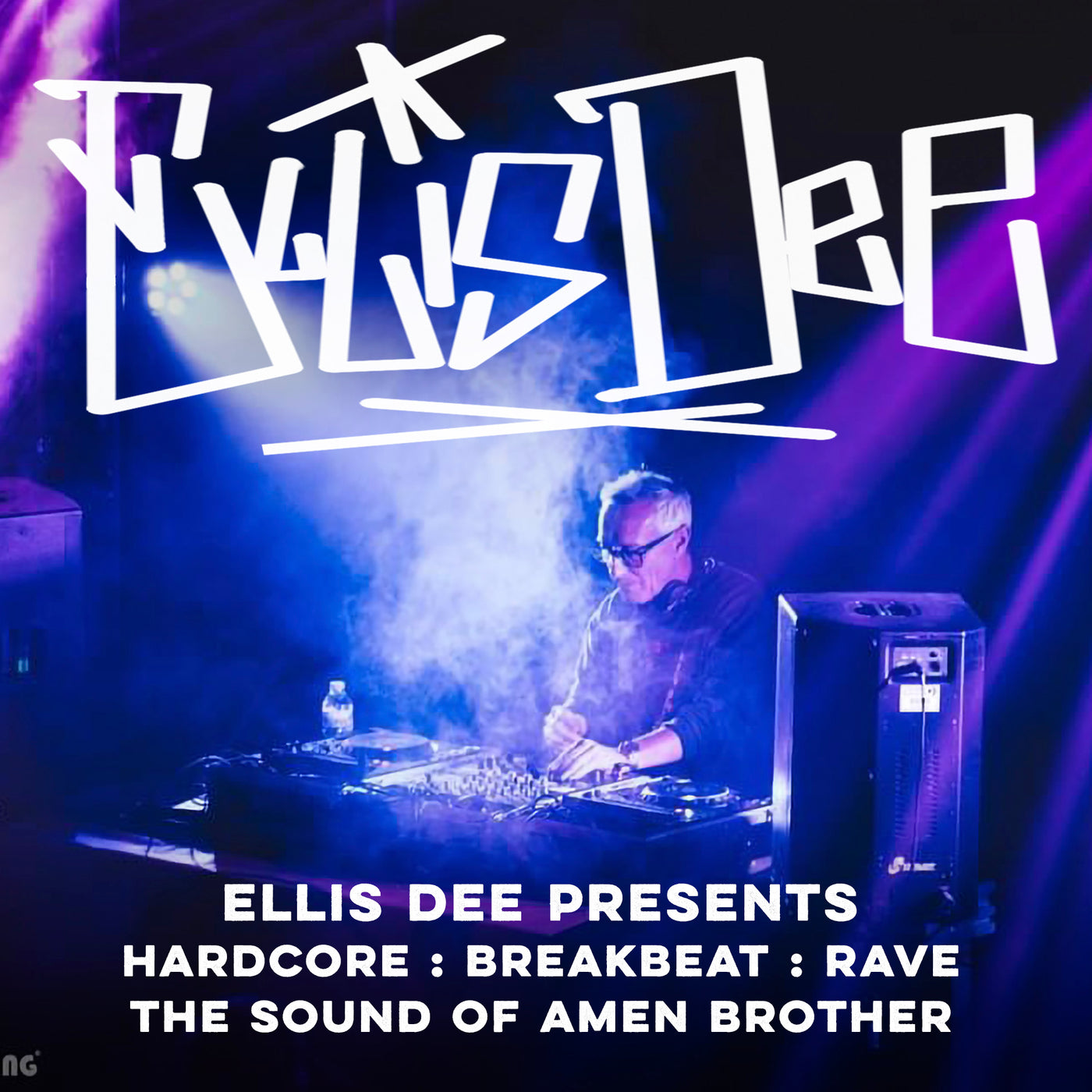 Ellis Dee Presents - Hardcore : Breakbeat : Rave - The Sound Of Amen Brother -  with Ellis Dee DJ Mix