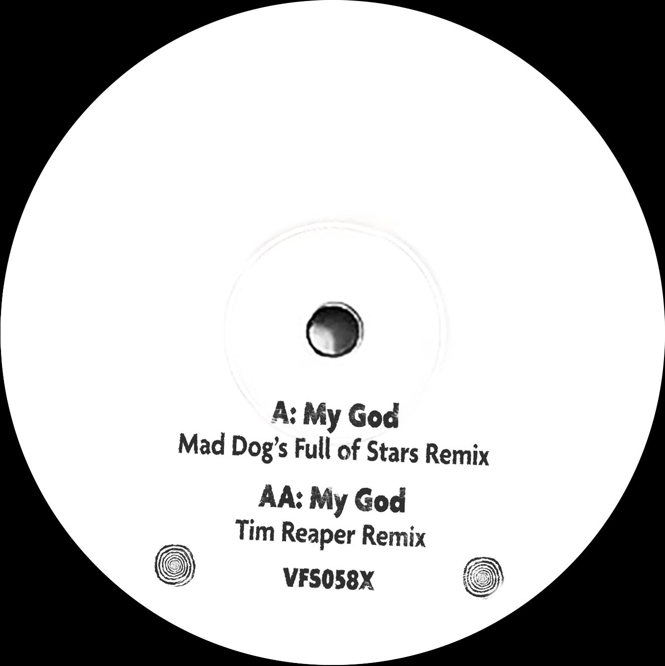 Mad Dog  - My God (Mad Dog & Time Reaper Remixes) - VFS058X - 10" Test Press