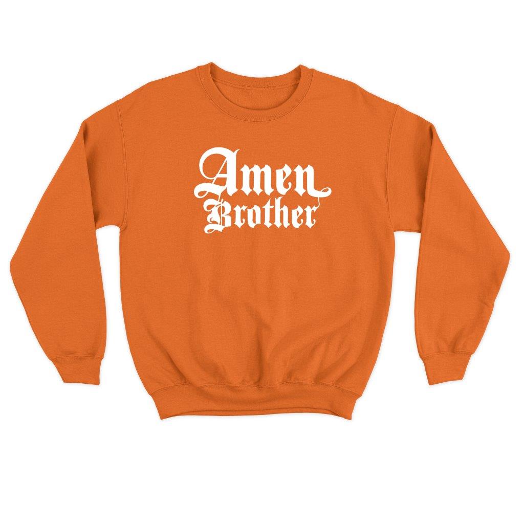 Amen Brother Sweatshirt – Comfortable and Heavyweight