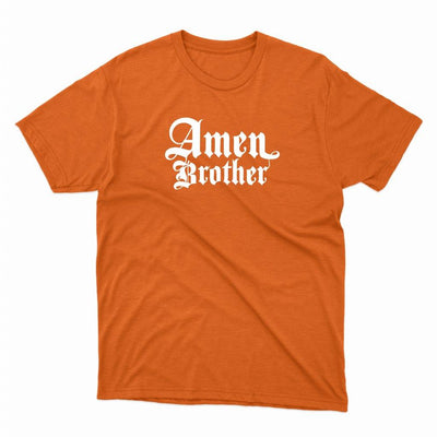 Amen Brother T-Shirt – Comfortable and Heavyweight